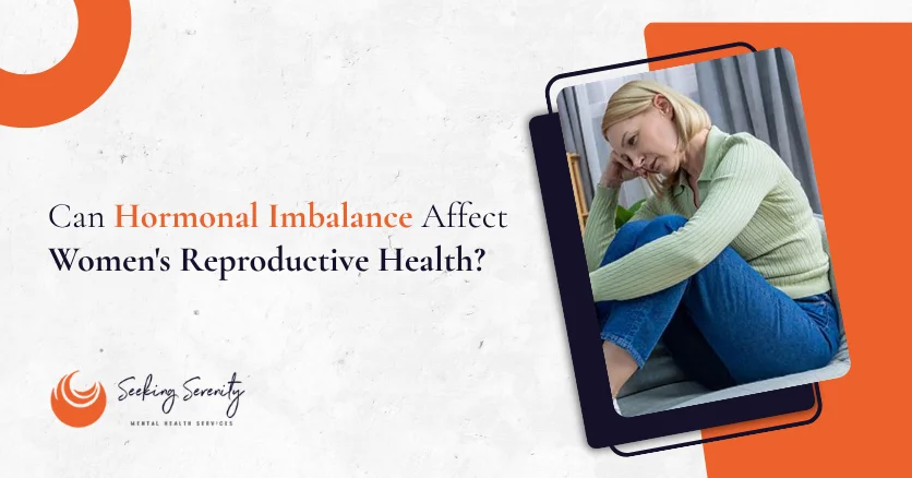 Can Hormonal Imbalance Affect Women's Reproductive Health?