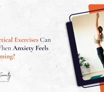 What Practical Exercises Can You Try When Anxiety Feels Overwhelming