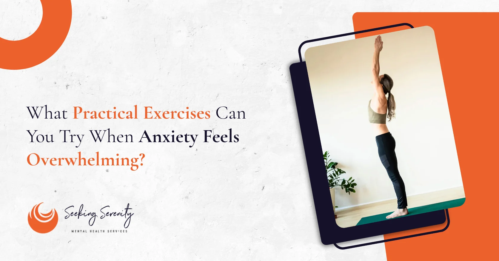 What Practical Exercises Can You Try When Anxiety Feels Overwhelming